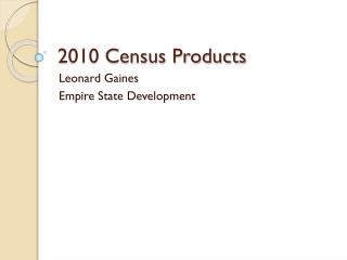 2010 Census Products