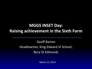 MGGS INSET Day: Raising achievement in the Sixth Form