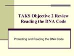 TAKS Objective 2 Review Reading the DNA Code