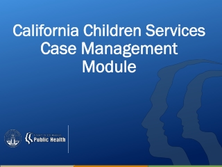 California Children Services Case Management Module