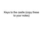 Keys to the castle copy these to your notes