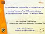 Secondary railway revitalisation in Pomorskie region regional impacts of the SEBco activities and recommendations for t