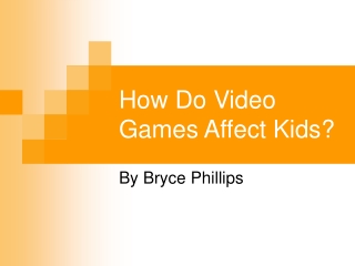 How Do Video Games Affect Kids?