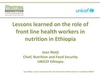 Lessons learned on the role of front line health workers in nutrition in Ethiopia Joan Matji