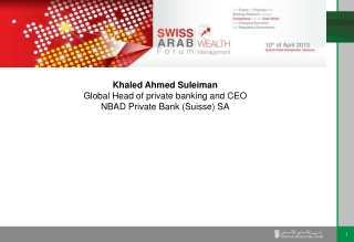 Khaled Ahmed Suleiman Global Head of private banking and CEO NBAD Private Bank (Suisse) SA