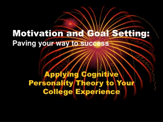 Motivation and Goal Setting: Paving your way to success