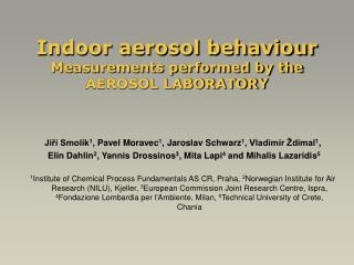 Indoor aerosol behaviour Measurements performed by the AEROSOL LABORATORY