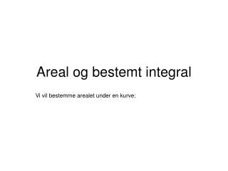 Areal og bestemt integral