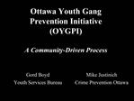 Ottawa Youth Gang Prevention Initiative OYGPI A Community-Driven Process
