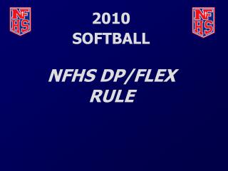 2010 SOFTBALL NFHS DP/FLEX RULE