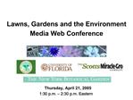 Lawns, Gardens and the Environment Media Web Conference