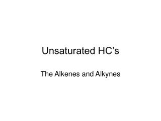Unsaturated HC’s