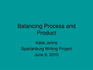 Balancing Process and Product