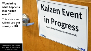 Wondering what happens in a Kaizen event? This slide show will tell you and show you.