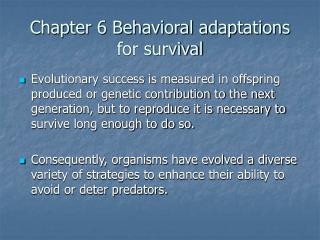 Chapter 6 Behavioral adaptations for survival