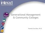 Generational Management Community Colleges Pamela Cox-Otto, Ph.D.