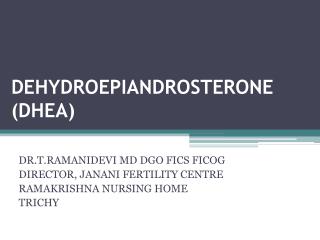 DEHYDROEPIANDROSTERONE (DHEA)