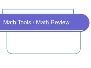Math Tools / Math Review