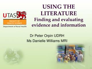 USING THE LITERATURE Finding and evaluating evidence and information