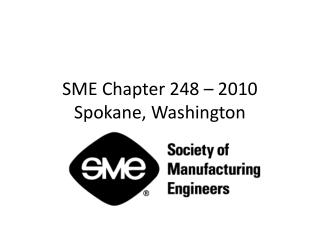 SME Chapter 248 – 2010 Spokane, Washington