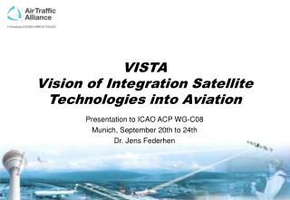 VISTA Vision of Integration Satellite Technologies into Aviation