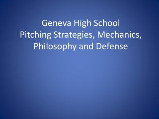 Geneva High School Pitching Strategies, Mechanics, Philosophy and Defense