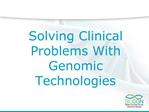 Solving Clinical Problems With Genomic Technologies