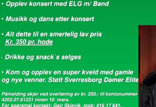 Det serveres tapas Opplev konsert med ELG m/ Band Musikk og dans etter konsert