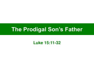 The Prodigal Son’s Father