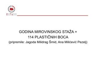 GODINA MIROVINSKOG STAŽA = 114 PLASTIČNIH BOCA