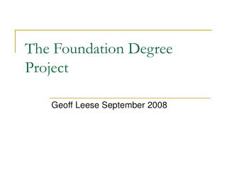The Foundation Degree Project