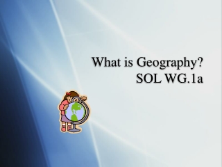 What is Geography? SOL WG.1a