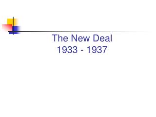 The New Deal 1933 - 1937
