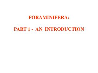 FORAMINIFERA: PART 1 - AN INTRODUCTION