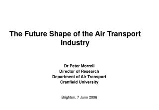 The Future Shape of the Air Transport Industry