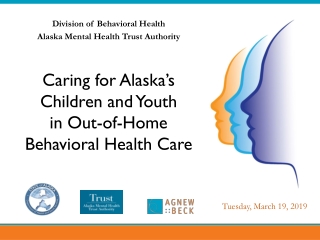 Caring for Alaska’s Children and Youth in Out-of-Home Behavioral Health Care