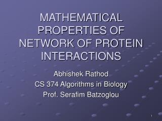 MATHEMATICAL PROPERTIES OF NETWORK OF PROTEIN INTERACTIONS