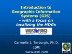 Introduction to Geographic Information Systems GIS - with a focus on localizing the MDGs