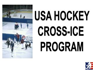 USA HOCKEY CROSS-ICE PROGRAM