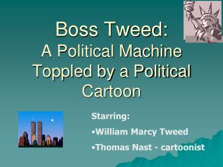 Boss Tweed: A Political Machine Toppled by a Political Cartoon