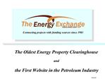 The Oldest Energy Property Clearinghouse and the First Website in the Petroleum Industry