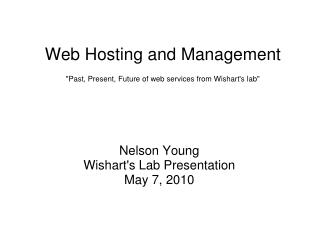 Web Hosting and Management "Past, Present, Future of web services from Wishart's lab"