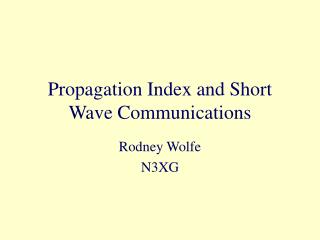 Propagation Index and Short Wave Communications