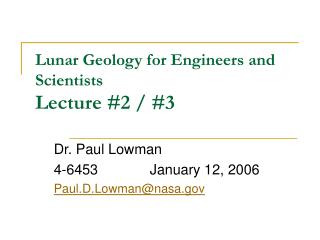 Lunar Geology for Engineers and Scientists Lecture #2 / #3