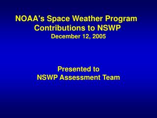 NOAA's Space Weather Program   Contributions to NSWP December 12, 2005
