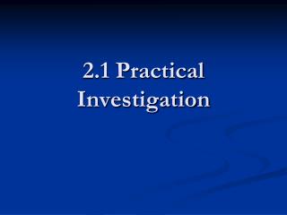 2.1 Practical Investigation