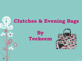 Clutches & Evening Bags by Teekeem.com