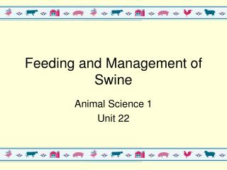 Feeding and Management of Swine