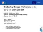 OneGeology-Europe - the first step to the European Geological SDI INSPIRE Conference 2010, Session Thematic Communiti