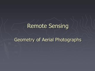 Remote Sensing Geometry of Aerial Photographs